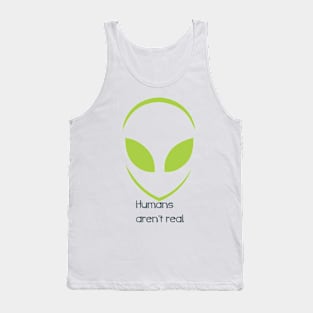 Alien - Humans aren't real Tank Top